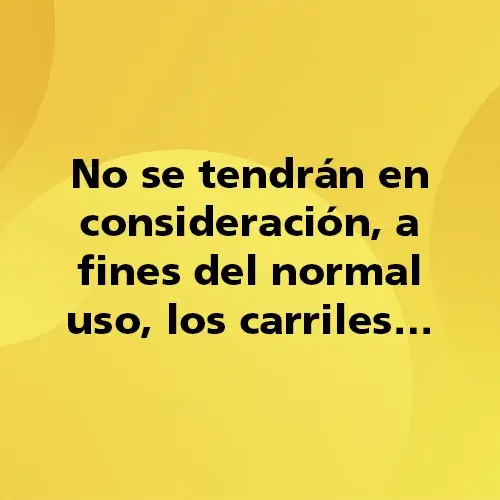 Pregunta teórica: No se tendrán en consideración a fines del normal uso los carriles. Fondo amarillo con texto negro destacando la pregunta.